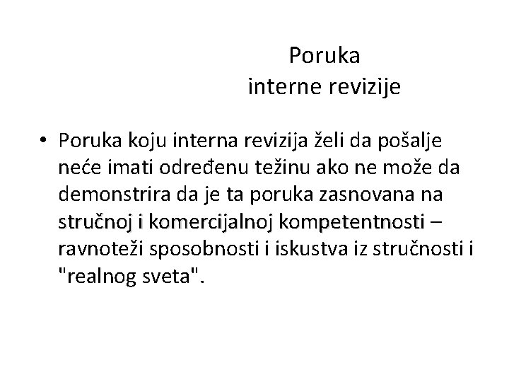 Poruka interne revizije • Poruka koju interna revizija želi da pošalje neće imati određenu