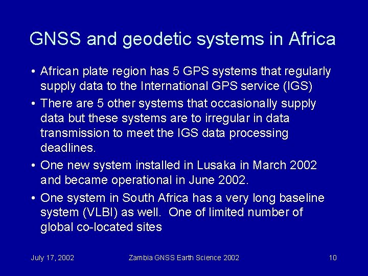 GNSS and geodetic systems in Africa • African plate region has 5 GPS systems