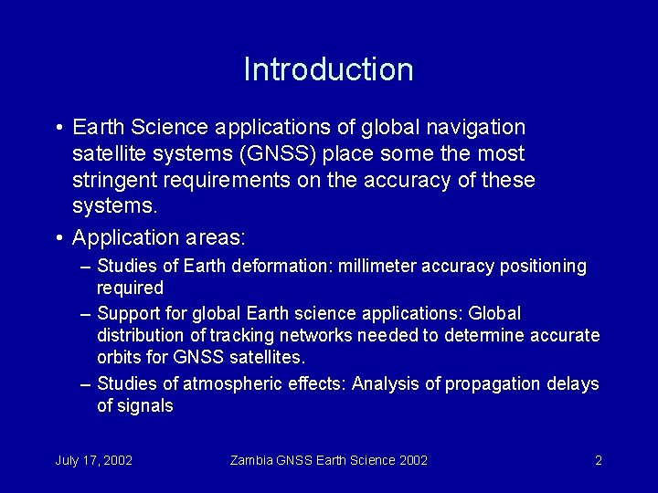 Introduction • Earth Science applications of global navigation satellite systems (GNSS) place some the