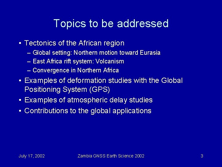 Topics to be addressed • Tectonics of the African region – Global setting: Northern
