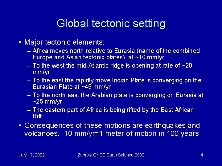 Global tectonic setting • Major tectonic elements: – Africa moves north relative to Eurasia