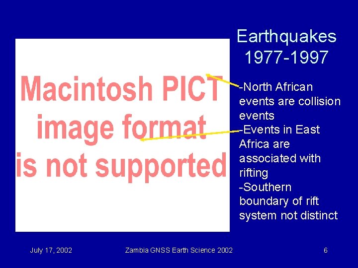 Earthquakes 1977 -1997 -North African events are collision events -Events in East Africa are