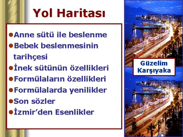 Yol Haritası l. Anne sütü ile beslenme l. Bebek beslenmesinin tarihçesi lİnek sütünün özellikleri