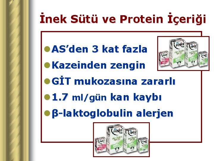 İnek Sütü ve Protein İçeriği l AS’den 3 kat fazla l Kazeinden zengin l