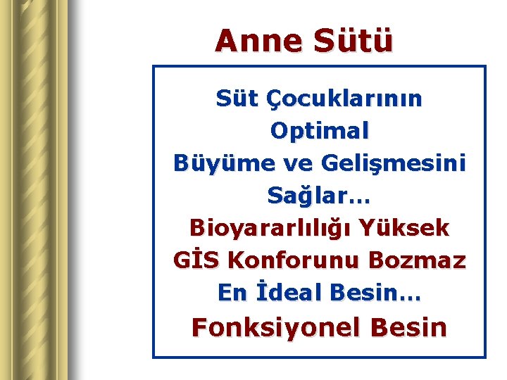 Anne Sütü Süt Çocuklarının Optimal Büyüme ve Gelişmesini Sağlar… Bioyararlılığı Yüksek GİS Konforunu Bozmaz