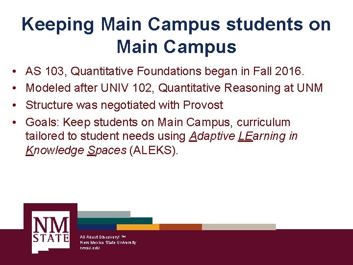 Keeping Main Campus students on Main Campus • • AS 103, Quantitative Foundations began