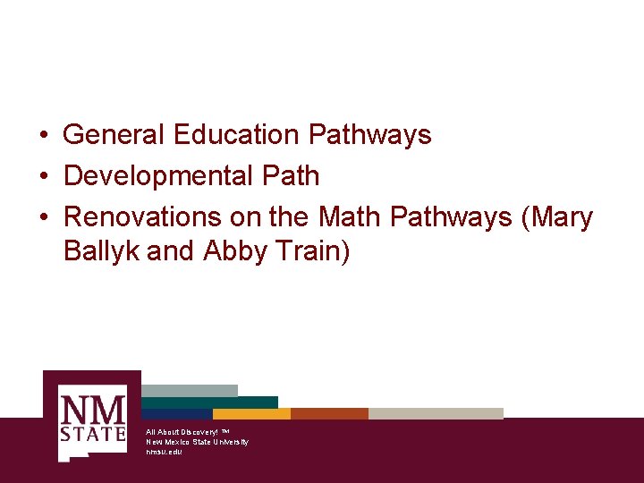  • General Education Pathways • Developmental Path • Renovations on the Math Pathways