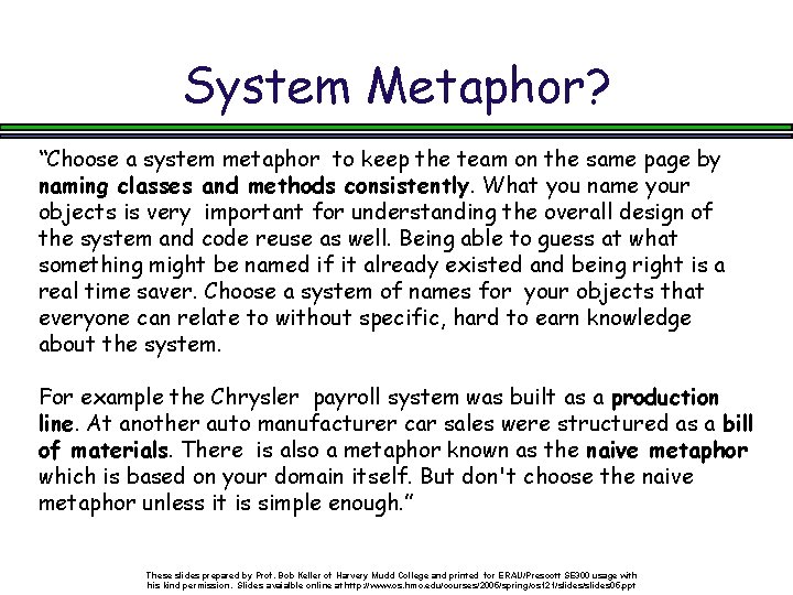System Metaphor? “Choose a system metaphor to keep the team on the same page