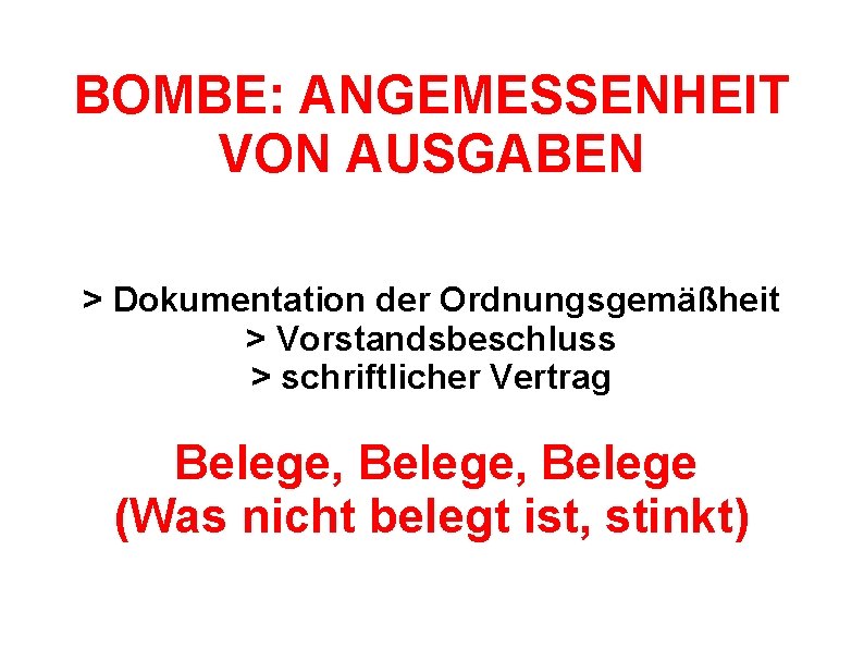 BOMBE: ANGEMESSENHEIT VON AUSGABEN > Dokumentation der Ordnungsgemäßheit > Vorstandsbeschluss > schriftlicher Vertrag Belege,