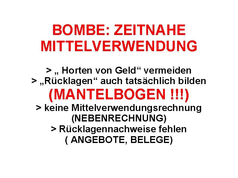 BOMBE: ZEITNAHE MITTELVERWENDUNG > „ Horten von Geld“ vermeiden > „Rücklagen“ auch tatsächlich bilden