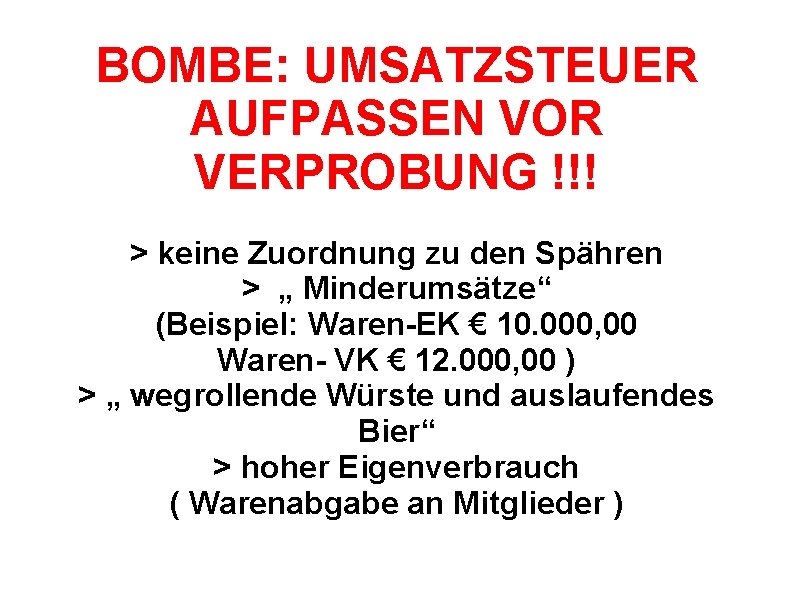 BOMBE: UMSATZSTEUER AUFPASSEN VOR VERPROBUNG !!! > keine Zuordnung zu den Spähren > „