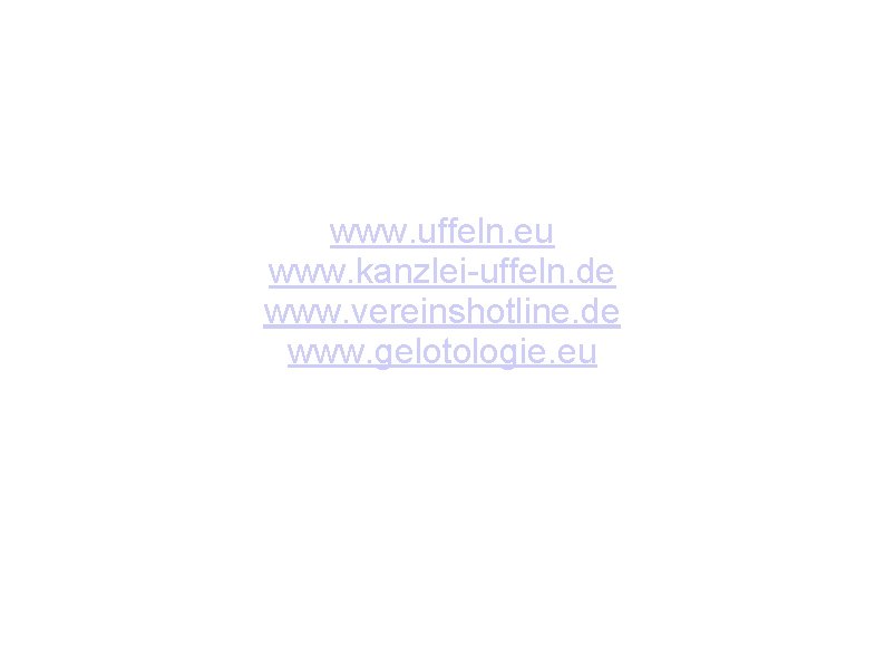www. uffeln. eu www. kanzlei-uffeln. de www. vereinshotline. de www. gelotologie. eu 