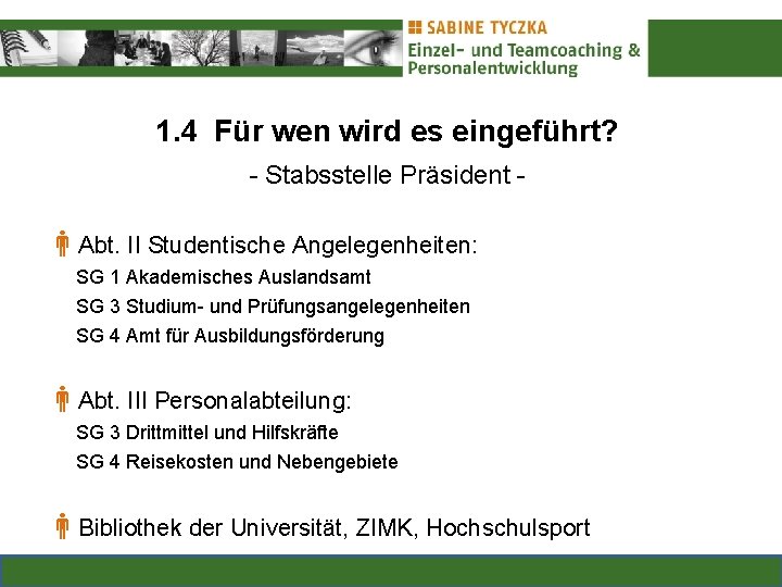 1. 4 Für wen wird es eingeführt? - Stabsstelle Präsident - Abt. II Studentische