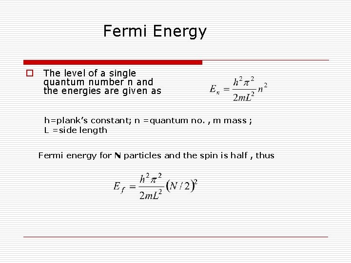 Fermi Energy o The level of a single quantum number n and the energies