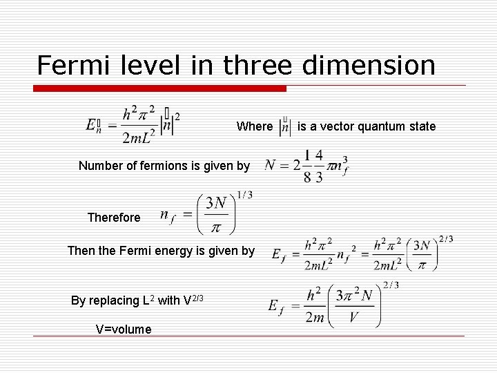 Fermi level in three dimension Where Number of fermions is given by Therefore Then