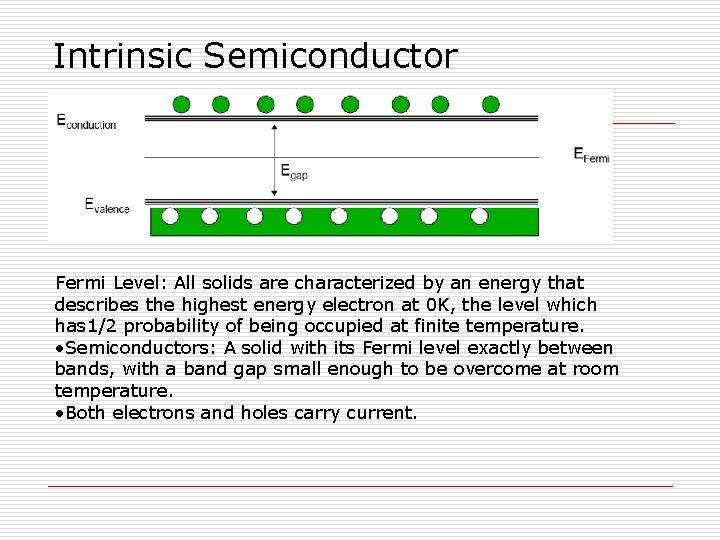 Intrinsic Semiconductor Fermi Level: All solids are characterized by an energy that describes the