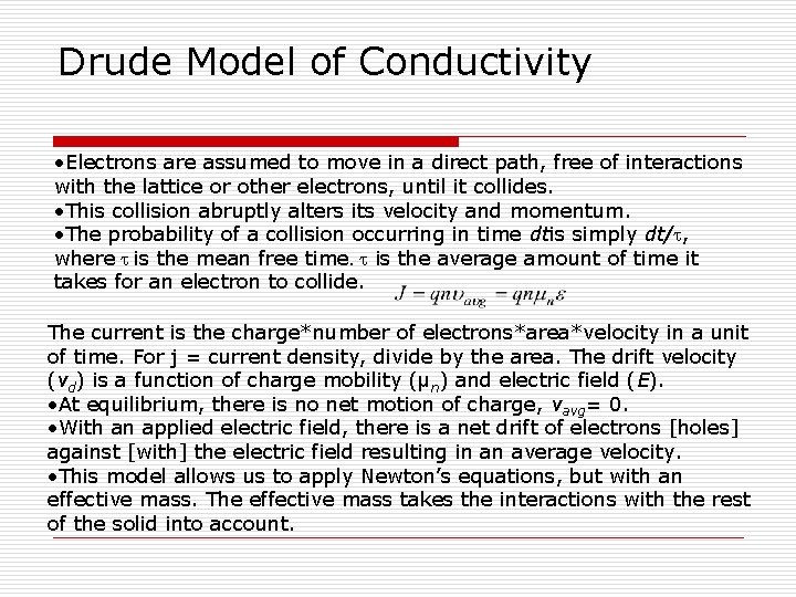 Drude Model of Conductivity • Electrons are assumed to move in a direct path,