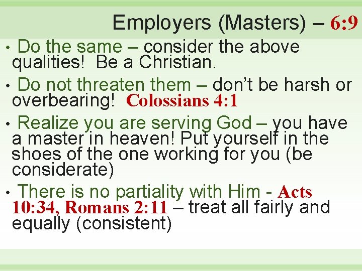 Employers (Masters) – 6: 9 Do the same – consider the above qualities! Be