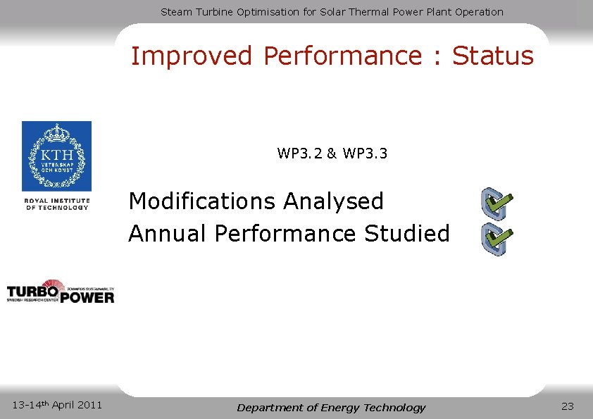 Steam Turbine Optimisation for Solar Thermal Power Plant Operation Improved Performance : Status WP