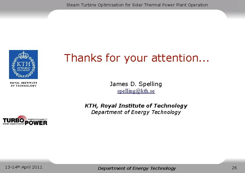 Steam Turbine Optimisation for Solar Thermal Power Plant Operation Thanks for your attention. .
