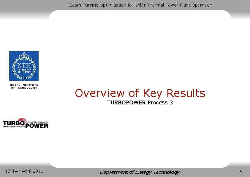 Steam Turbine Optimisation for Solar Thermal Power Plant Operation Overview of Key Results TURBOPOWER