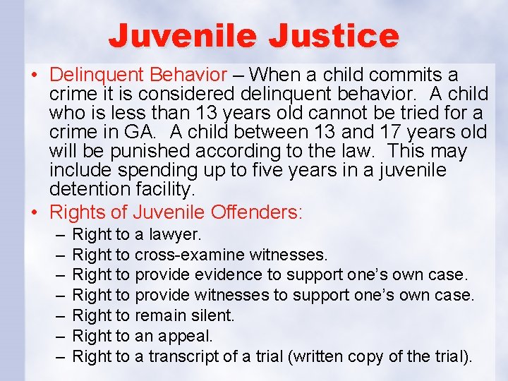 Juvenile Justice • Delinquent Behavior – When a child commits a crime it is