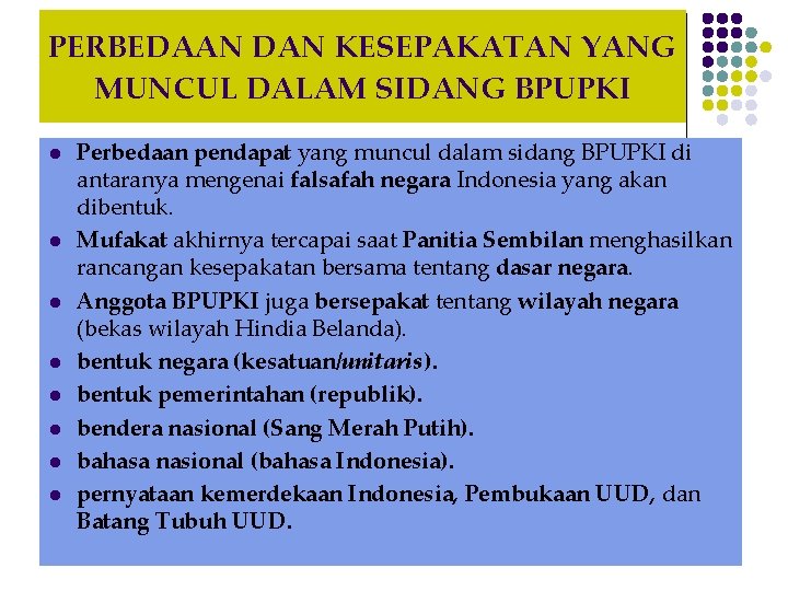PERBEDAAN DAN KESEPAKATAN YANG MUNCUL DALAM SIDANG BPUPKI l l l l Perbedaan pendapat