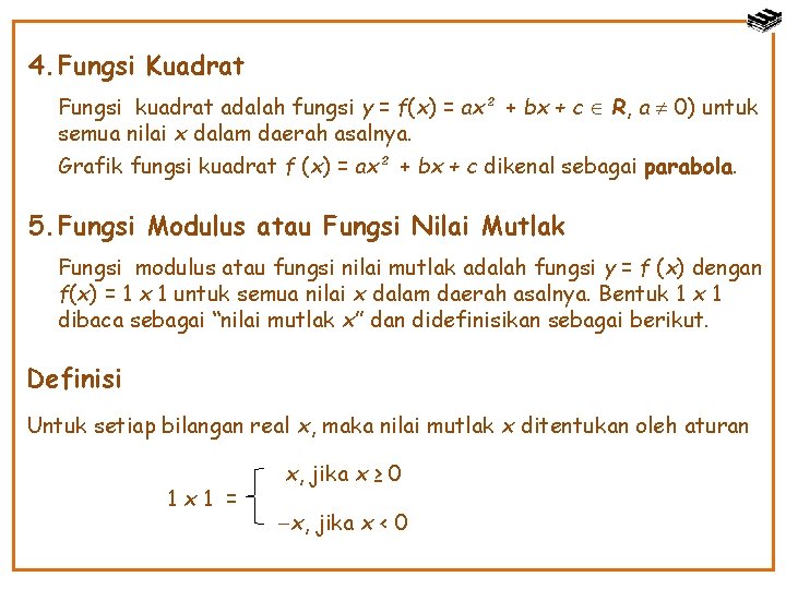 4. Fungsi Kuadrat Fungsi kuadrat adalah fungsi y = f(x) = ax² + bx