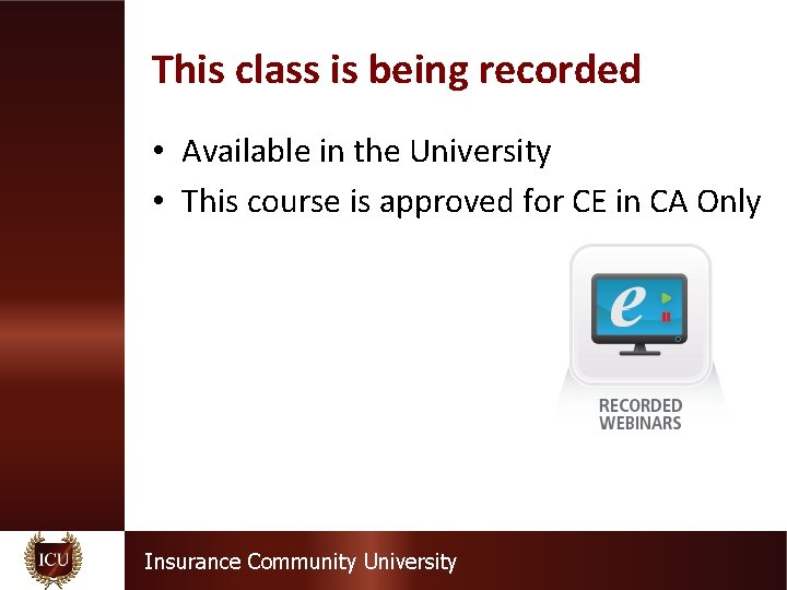 This class is being recorded • Available in the University • This course is