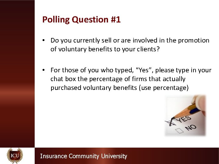 Polling Question #1 • Do you currently sell or are involved in the promotion