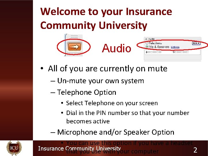 Welcome to your Insurance Community University Audio • All of you are currently on