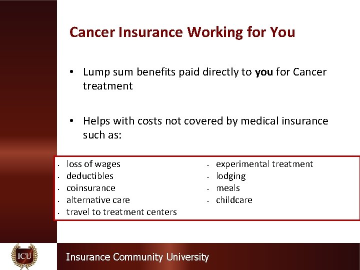 Cancer Insurance Working for You • Lump sum benefits paid directly to you for