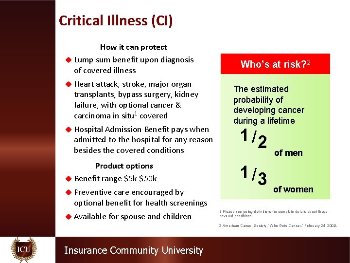 Critical Illness (CI) How it can protect u Lump sum benefit upon diagnosis of
