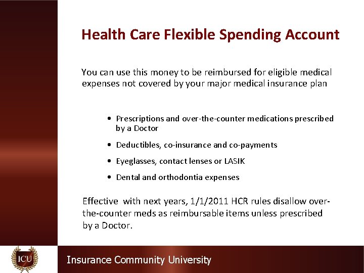 Flexible Spending Accounts Health Care Flexible Spending Account You can use this money to
