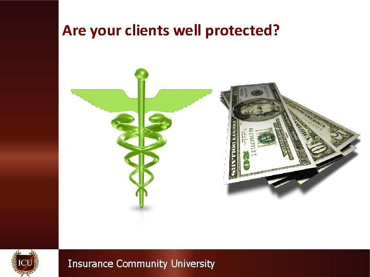 Are your clients well protected? Insurance Community University 