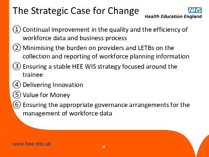 The Strategic Case for Change ① Continual improvement in the quality and the efficiency