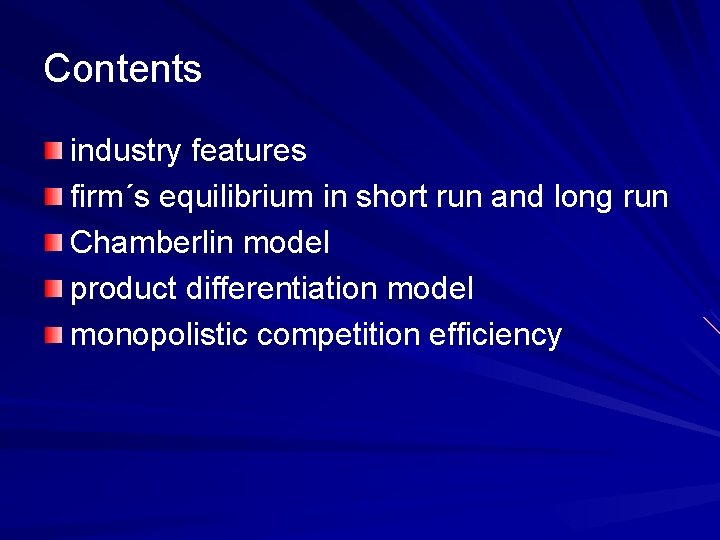 Contents industry features firm´s equilibrium in short run and long run Chamberlin model product