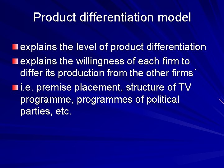 Product differentiation model explains the level of product differentiation explains the willingness of each