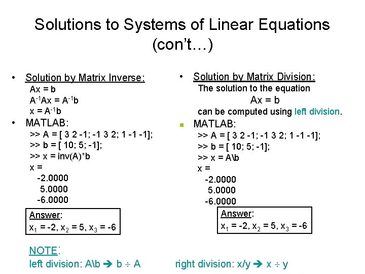 Solutions to Systems of Linear Equations (con’t…) • Solution by Matrix Inverse: • Solution