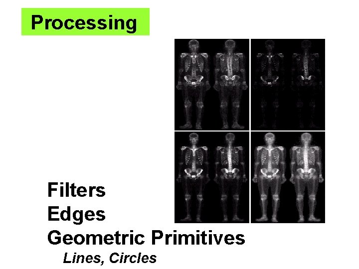 Processing • Filters • Edges • Geometric Primitives • Lines, Circles 