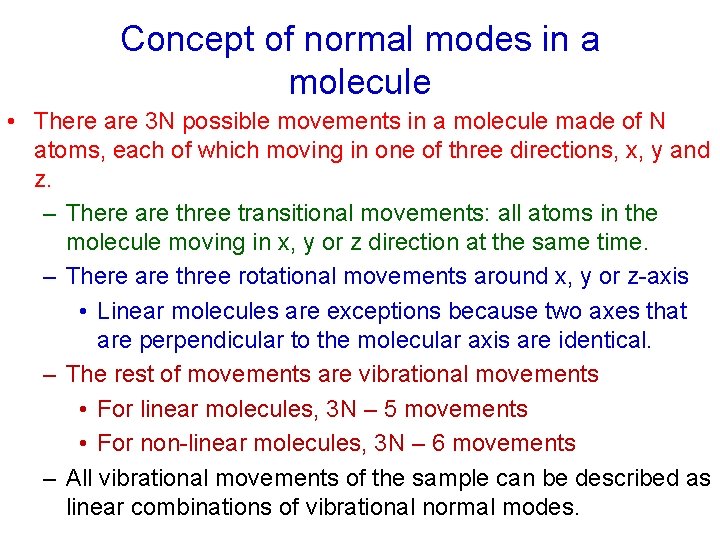 Concept of normal modes in a molecule • There are 3 N possible movements