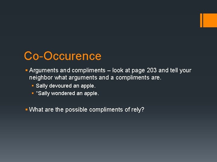 Co-Occurence § Arguments and compliments – look at page 203 and tell your neighbor