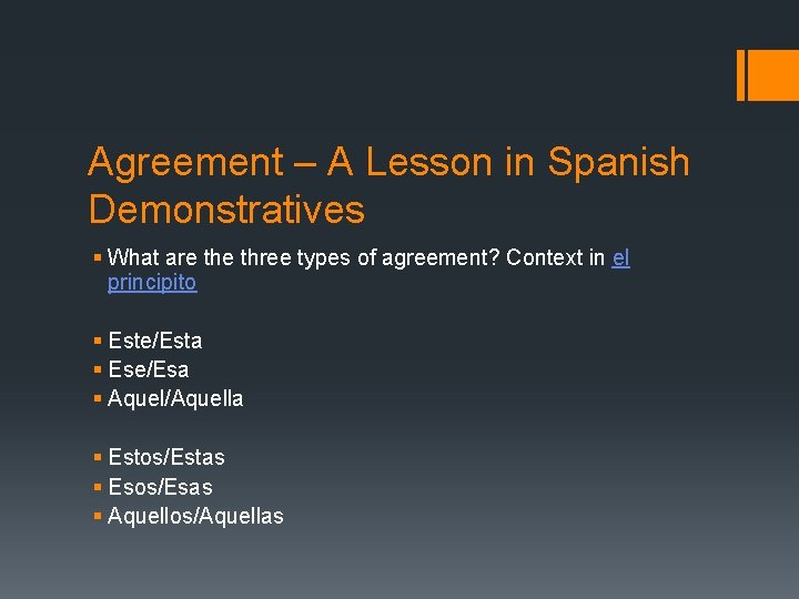 Agreement – A Lesson in Spanish Demonstratives § What are three types of agreement?
