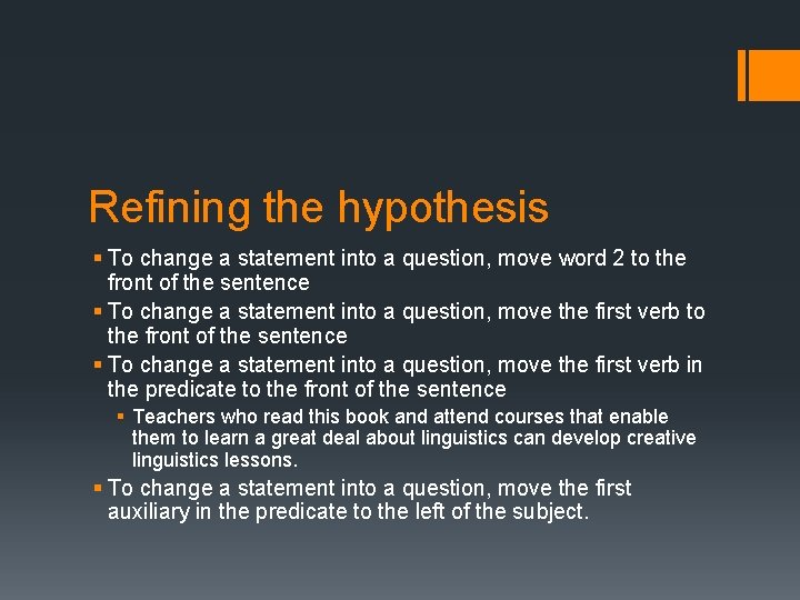 Refining the hypothesis § To change a statement into a question, move word 2