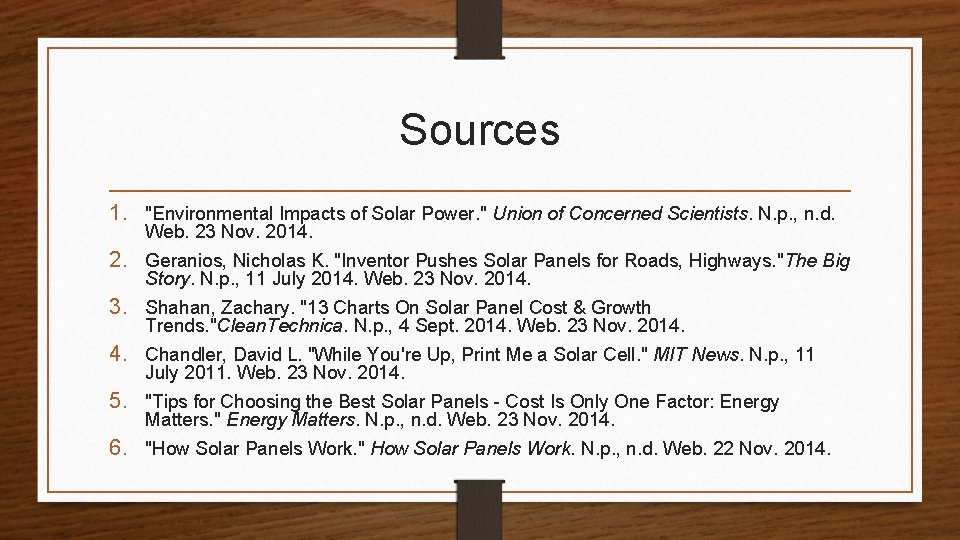 Sources 1. "Environmental Impacts of Solar Power. " Union of Concerned Scientists. N. p.