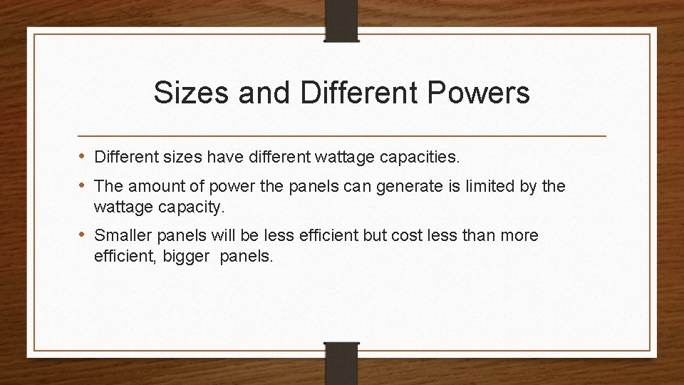 Sizes and Different Powers • Different sizes have different wattage capacities. • The amount