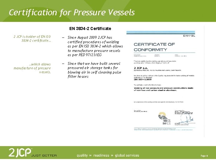 Certification for Pressure Vessels EN 3834 -2 Certificate 2 JCP is holder of EN
