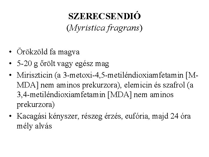 SZERECSENDIÓ (Myristica fragrans) • Örökzöld fa magva • 5 20 g őrölt vagy egész