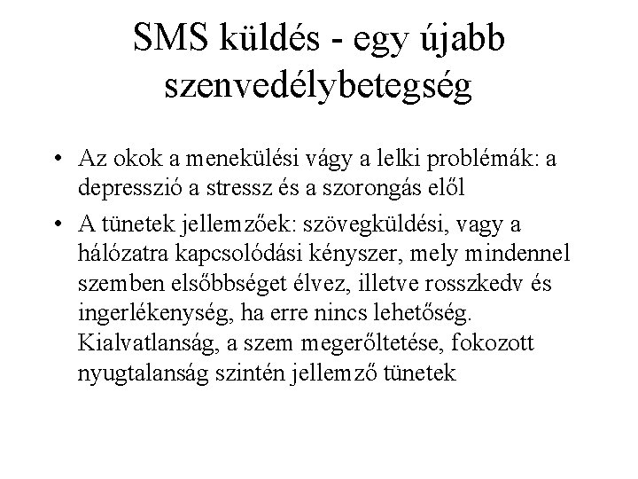 SMS küldés egy újabb szenvedélybetegség • Az okok a menekülési vágy a lelki problémák: