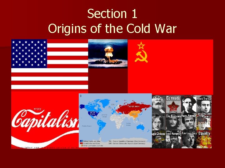 Section 1 Origins of the Cold War 
